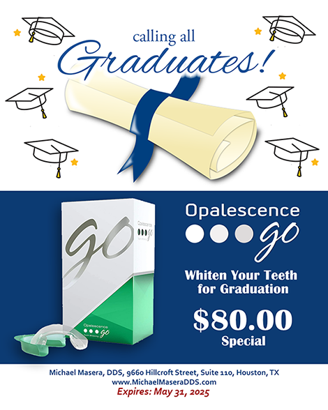 Opalescence Whitening Graduation Special, Teeth Whitening Special, Michael Masera DDS, Houston Texas.